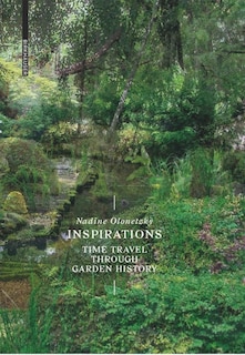 Inspirations: A Time Travel Through Garden History