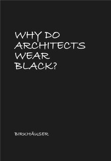 Couverture_Why Do Architects Wear Black?