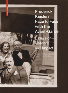 Couverture_Frederick Kiesler: Face To Face With The Avant-garde