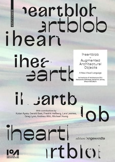Front cover_iheartblob – Augmented Architectural Objects