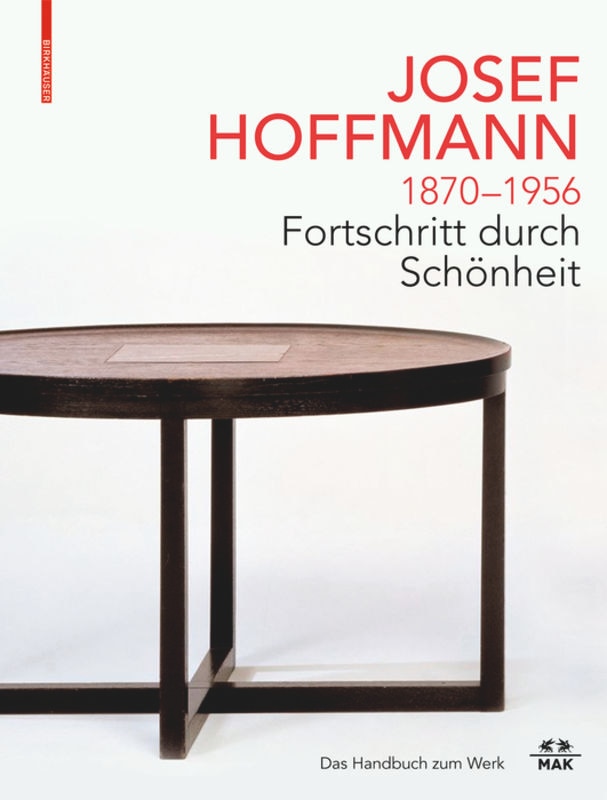 Front cover_JOSEF HOFFMANN 1870–1956: Fortschritt durch Schönheit