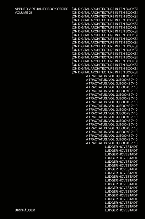 A On Digital Architecture in Ten Books. Vol 3: A Tractatus. Books VII–X.: a tractatus. Vol. 3, Books 7–10