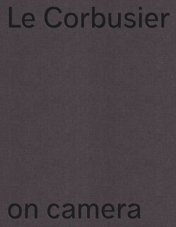 Couverture_Le Corbusier on Camera