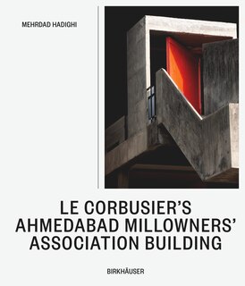 Couverture_Le Corbusier’s Millowners Association Building