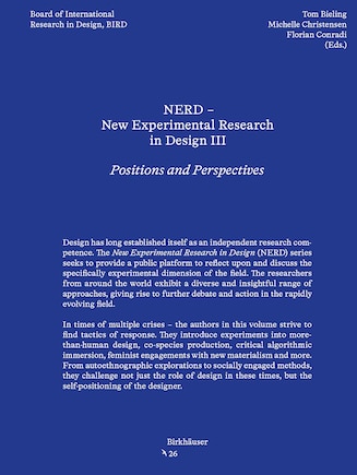 NERD - New Experimental Research in Design 3: Positions and Perspectives