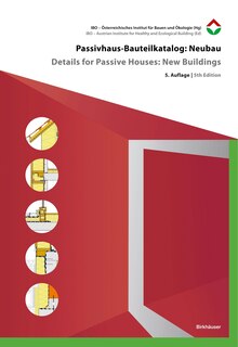 Front cover_Passivhaus-Bauteilkatalog: Neubau / Details for Passive Houses: New Buildings