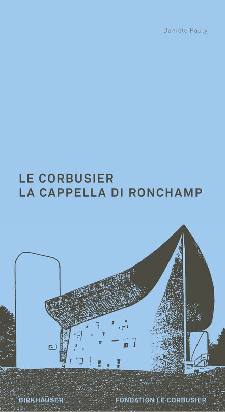 Front cover_Le Corbusier. La Cappella di Ronchamp