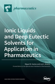 Front cover_Ionic Liquids and Deep Eutectic Solvents for Application in Pharmaceutics