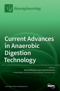 Current Advances In Anaerobic Digestion Technology