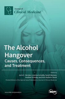 The Alcohol Hangover: Causes, Consequences, and Treatment