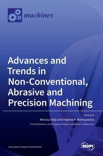 Front cover_Advances and Trends in Non-conventional, Abrasive and Precision Machining