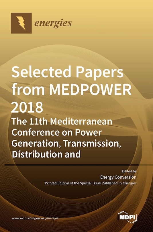 Front cover_Selected Papers From Medpower 2018-the 11th Mediterranean Conference On Power Generation, Transmission, Distribution And Energy Conversion