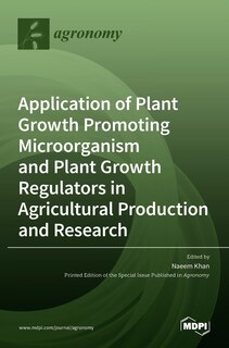 Front cover_Application of Plant Growth Promoting Microorganism and Plant Growth Regulators in Agricultural Production and Research