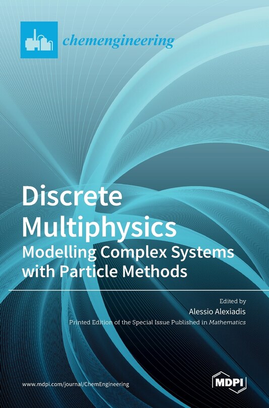 Discrete Multiphysics: Modelling Complex Systems with Particle Methods