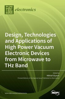 Couverture_Design, Technologies and Applications of High Power Vacuum Electronic Devices from Microwave to THz Band