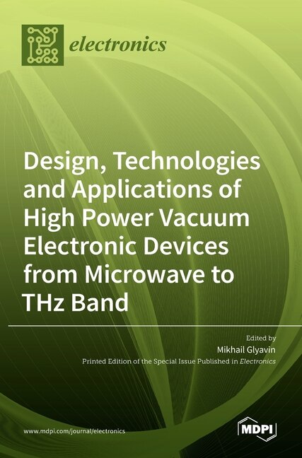 Couverture_Design, Technologies and Applications of High Power Vacuum Electronic Devices from Microwave to THz Band