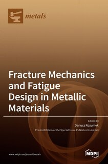 Front cover_Fracture Mechanics and Fatigue Design in Metallic Materials