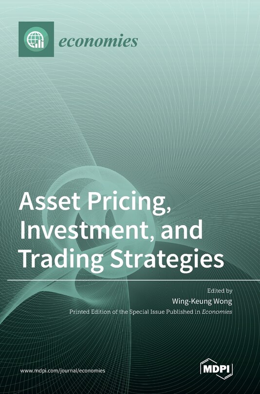 Front cover_Asset Pricing, Investment, and Trading Strategies
