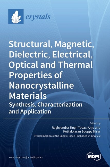 Couverture_Structural, Magnetic, Dielectric, Electrical, Optical and Thermal Properties of Nanocrystalline Materials