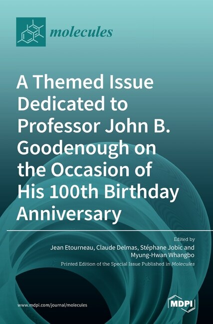 Front cover_A Themed Issue Dedicated to Professor John B. Goodenough on the Occasion of His 100th Birthday Anniversary