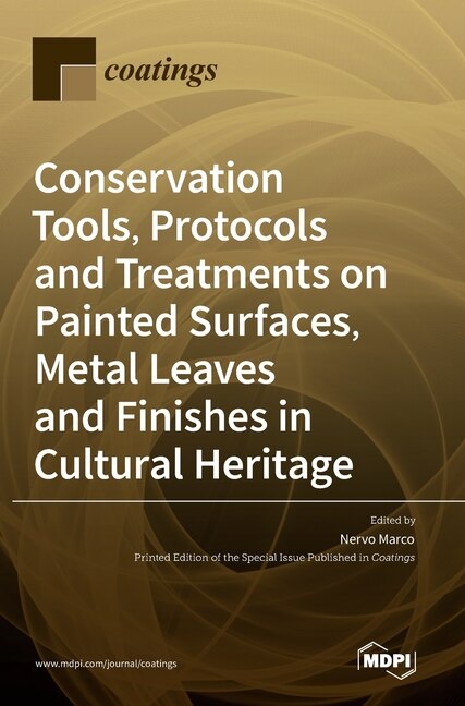 Front cover_Conservation Tools, Protocols and Treatments on Painted Surfaces, Metal Leaves and Finishes in Cultural Heritage