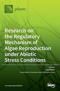 Front cover_Research on the Regulatory Mechanism of Algae Reproduction under Abiotic Stress Conditions