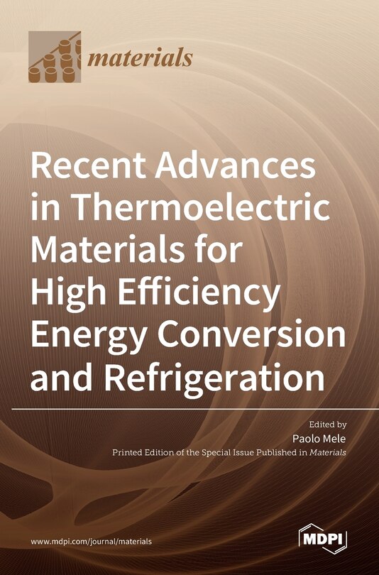 Front cover_Recent Advances in Thermoelectric Materials for High Efficiency Energy Conversion and Refrigeration