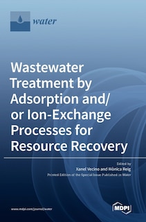 Front cover_Wastewater Treatment by Adsorption and/or Ion-Exchange Processes for Resource Recovery