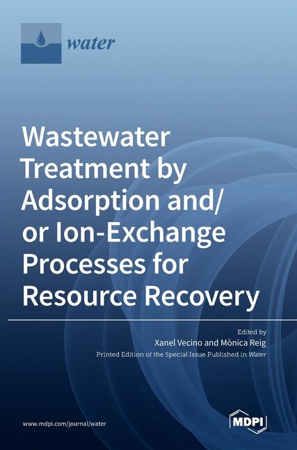 Front cover_Wastewater Treatment by Adsorption and/or Ion-Exchange Processes for Resource Recovery