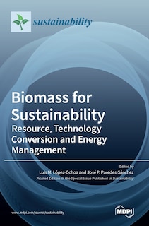 Biomass for Sustainability: Resource, Technology Conversion and Energy Management