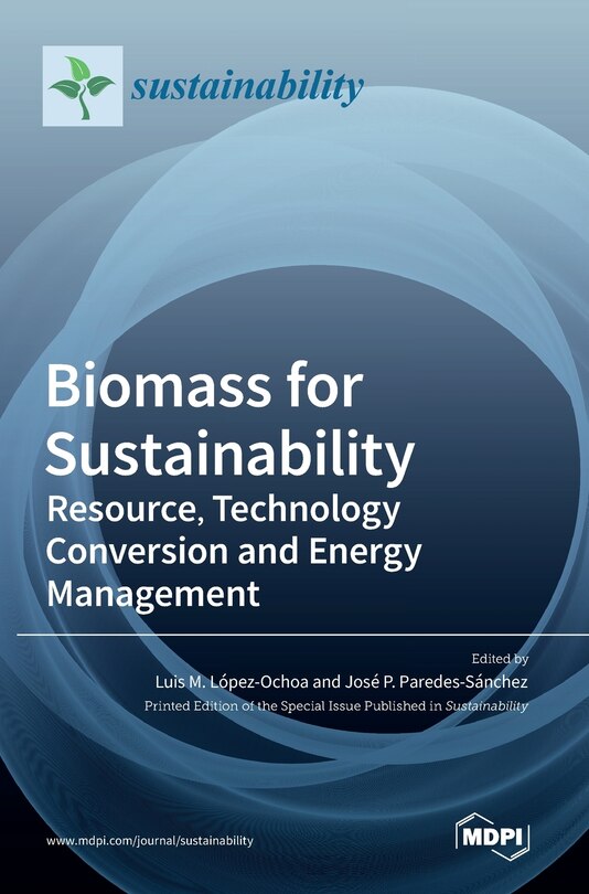 Biomass for Sustainability: Resource, Technology Conversion and Energy Management