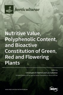 Couverture_Nutritive Value, Polyphenolic Content, and Bioactive Constitution of Green, Red and Flowering Plants