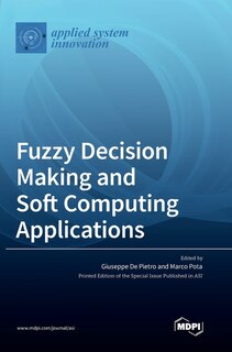 Couverture_Fuzzy Decision Making and Soft Computing Applications