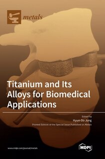 Couverture_Titanium and Its Alloys for Biomedical Applications