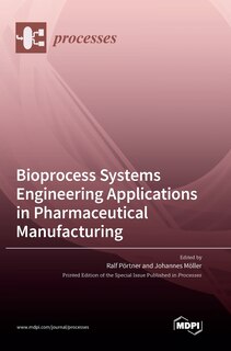 Couverture_Bioprocess Systems Engineering Applications in Pharmaceutical Manufacturing