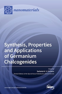 Couverture_Synthesis, Properties and Applications of Germanium Chalcogenides