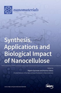 Couverture_Synthesis, Applications and Biological Impact of Nanocellulose