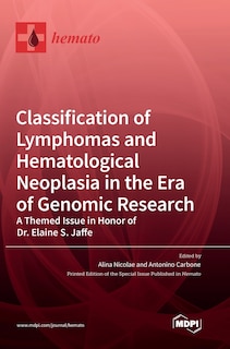 Couverture_Classification of Lymphomas and Hematological Neoplasia in the Era of Genomic Research