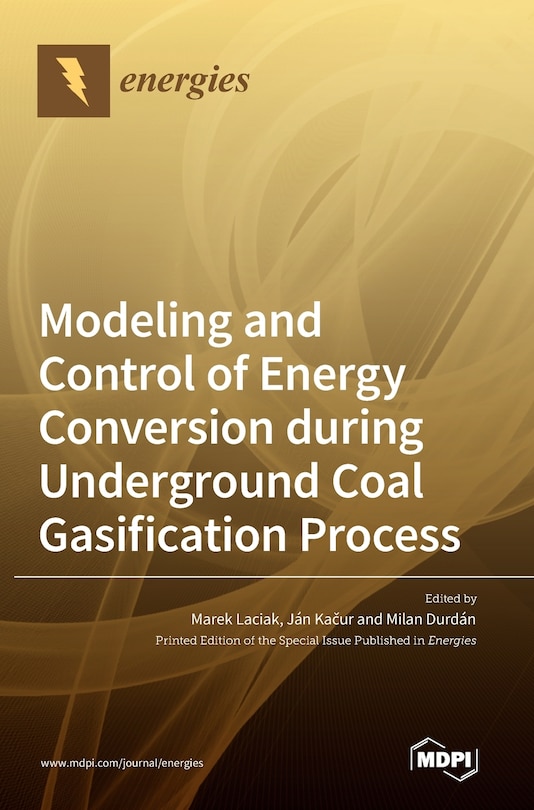 Couverture_Modeling and Control of Energy Conversion during Underground Coal Gasification Process