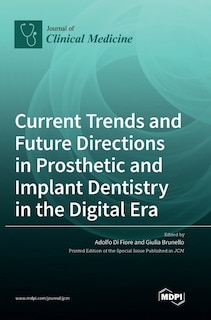 Front cover_Current Trends and Future Directions in Prosthetic and Implant Dentistry in the Digital Era