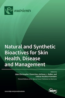 Front cover_Natural and Synthetic Bioactives for Skin Health, Disease and Management