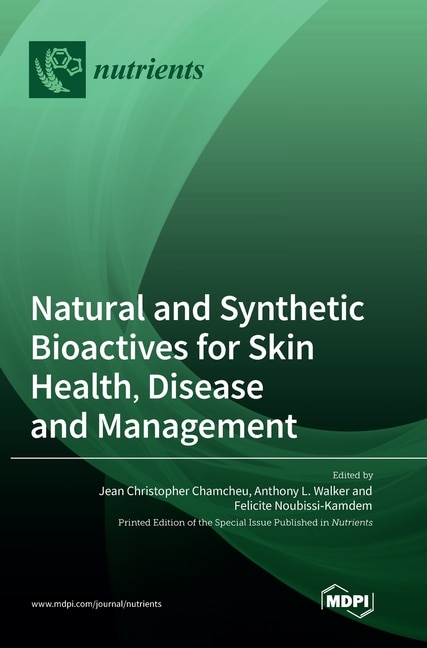 Front cover_Natural and Synthetic Bioactives for Skin Health, Disease and Management
