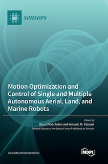 Front cover_Motion Optimization and Control of Single and Multiple Autonomous Aerial, Land, and Marine Robots