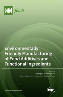 Front cover_Environmentally Friendly Manufacturing of Food Additives and Functional Ingredients
