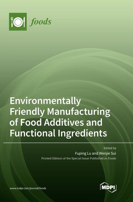 Front cover_Environmentally Friendly Manufacturing of Food Additives and Functional Ingredients