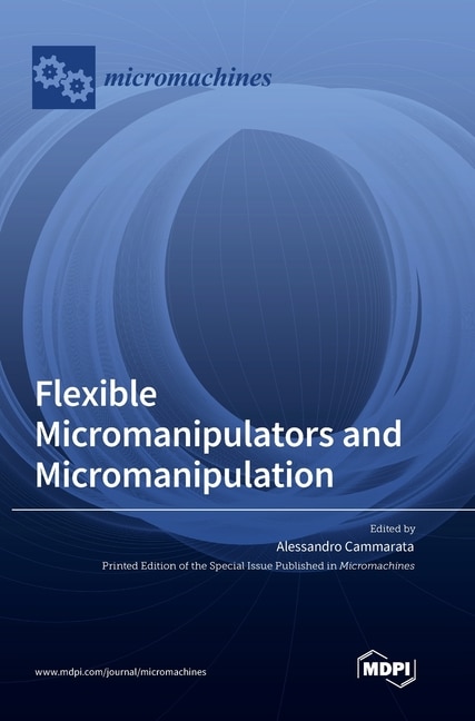 Front cover_Flexible Micromanipulators and Micromanipulation
