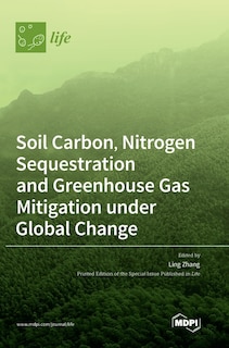 Soil Carbon, Nitrogen Sequestration and Greenhouse Gas Mitigation under Global Change