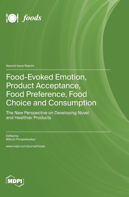Front cover_Food-Evoked Emotion, Product Acceptance, Food Preference, Food Choice and Consumption