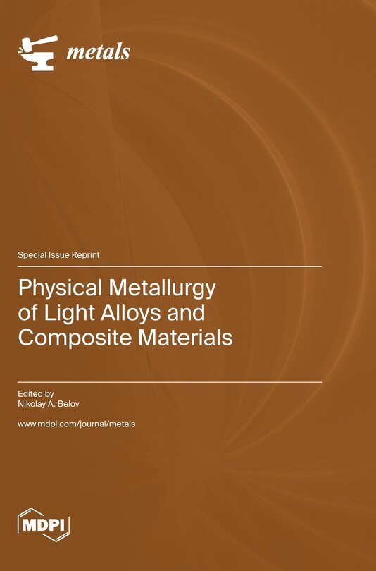 Front cover_Physical Metallurgy of Light Alloys and Composite Materials