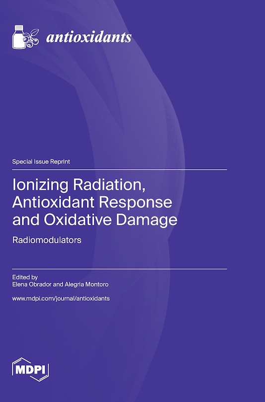 Front cover_Ionizing Radiation, Antioxidant Response and Oxidative Damage